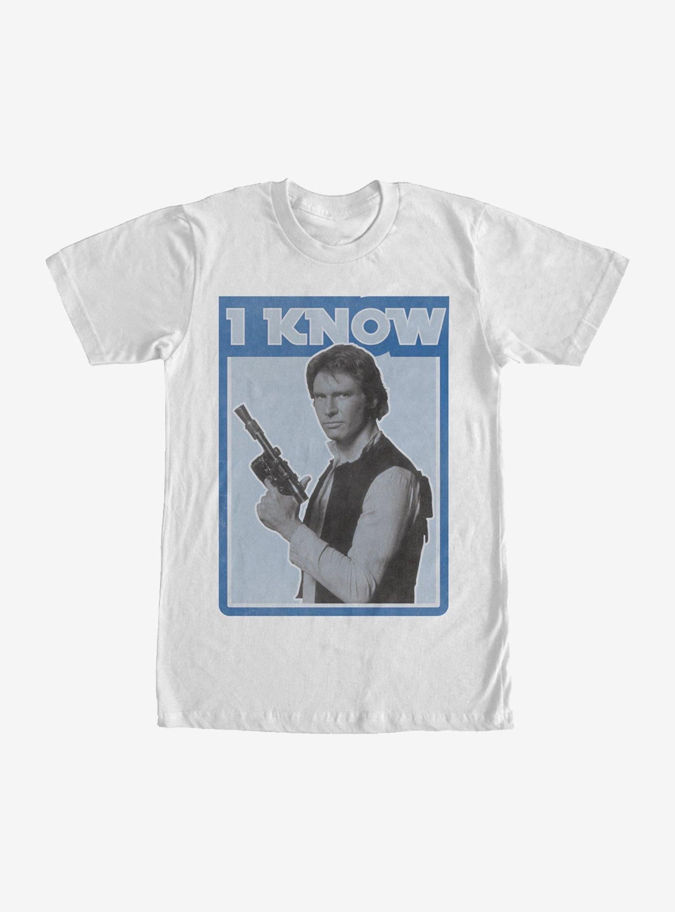 Han Solo Quote I Know Shirt T Shirt Gift Ready