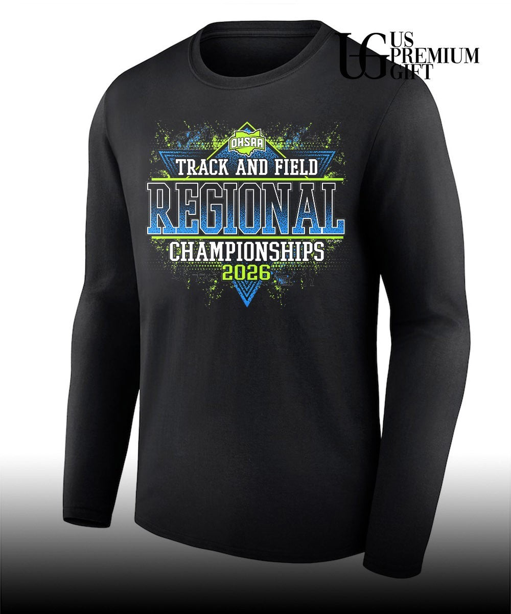 2026 OHSAA Track & Field Regionals Championships shirt Unisex T-shirt, Sweatshirt, Hoodie, Long Sleeve Tee