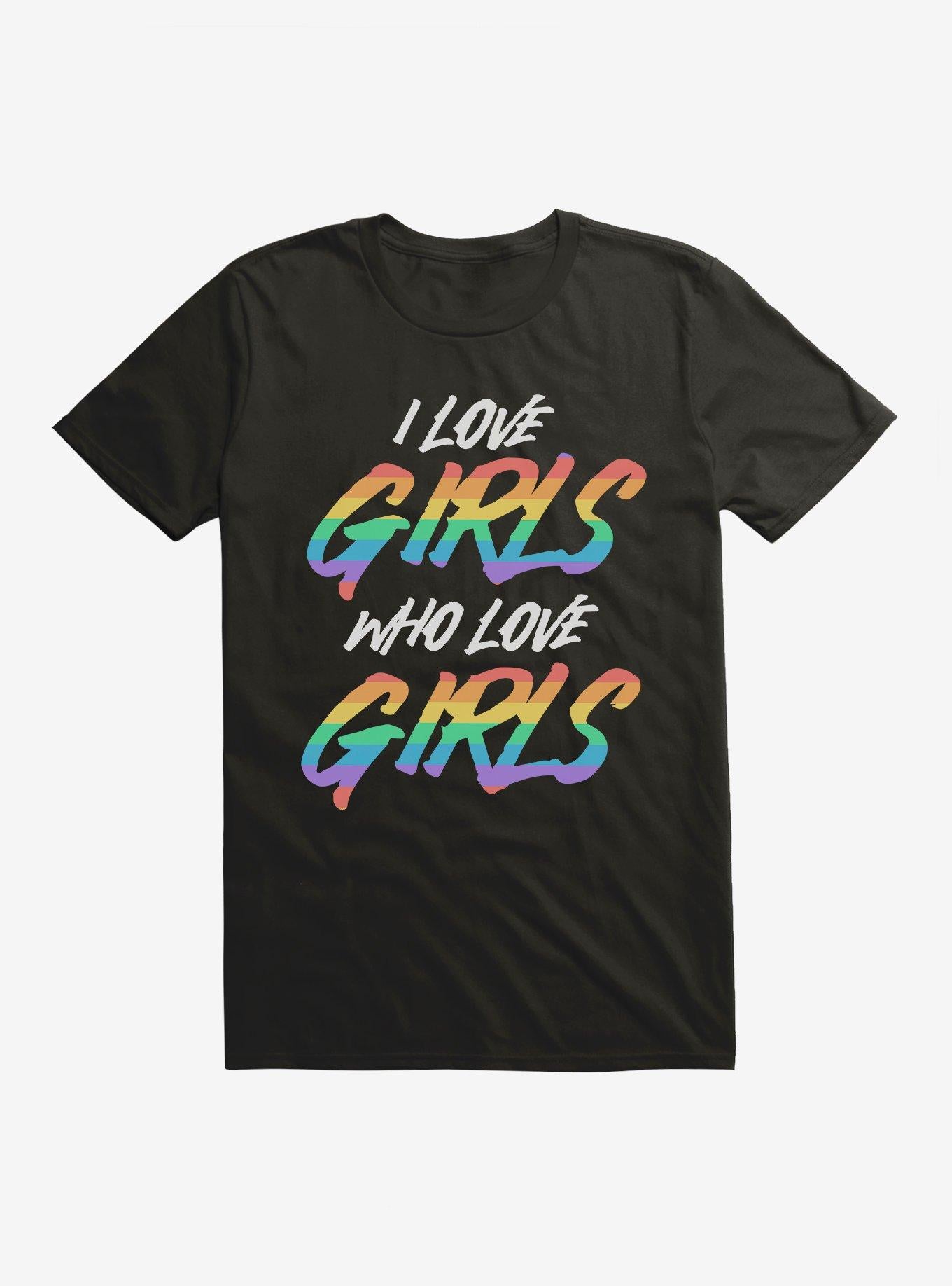 Pride I Love Girls Who Love Girls Shirt T Shirt Cozy Fit