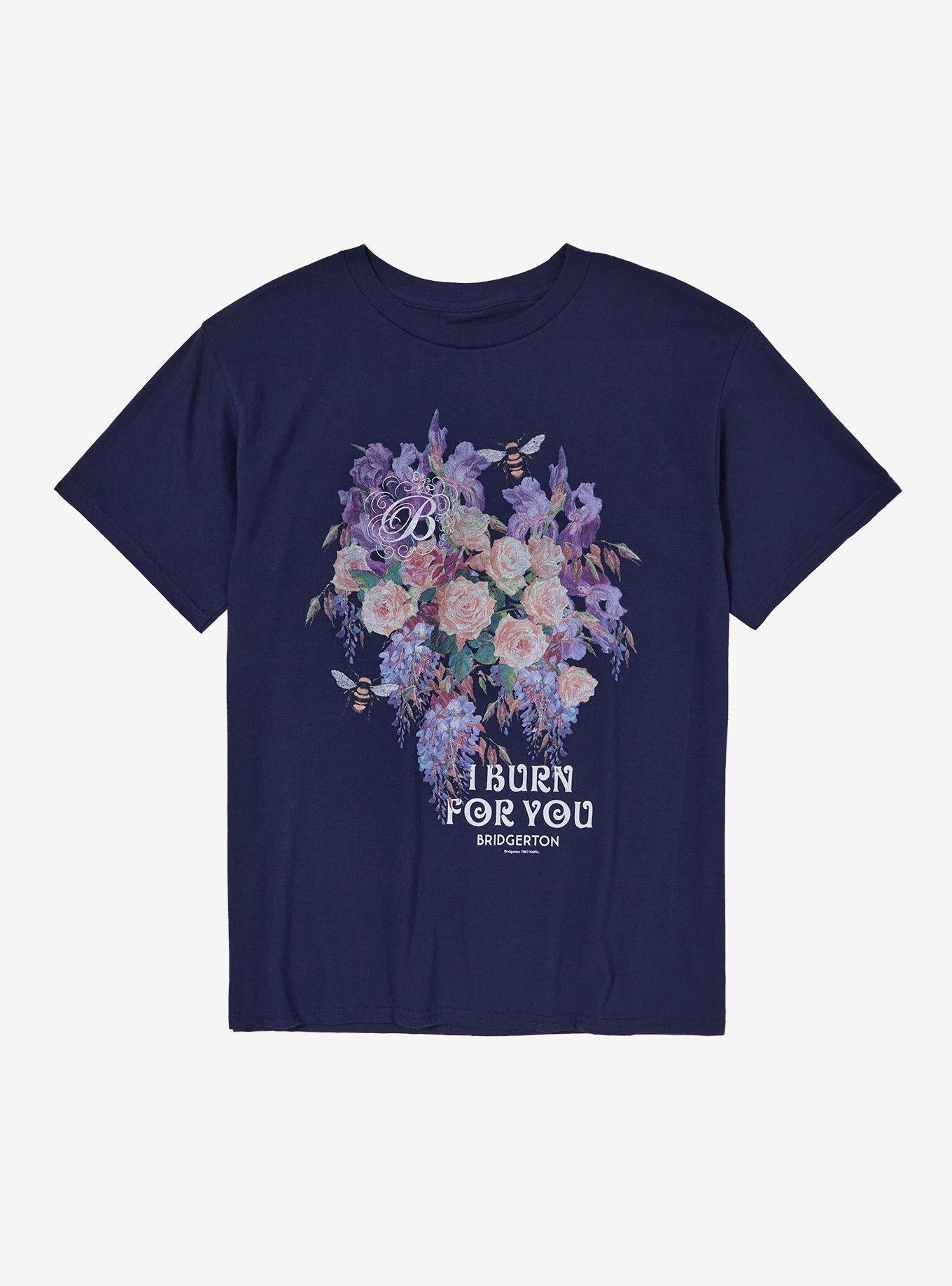 Bridgerton I Burn For You Flowers Boyfriend Fit Girls TShirt Graphic Tee | Graphic Tee | Unisex Shirt | Soft Comfortable Wear