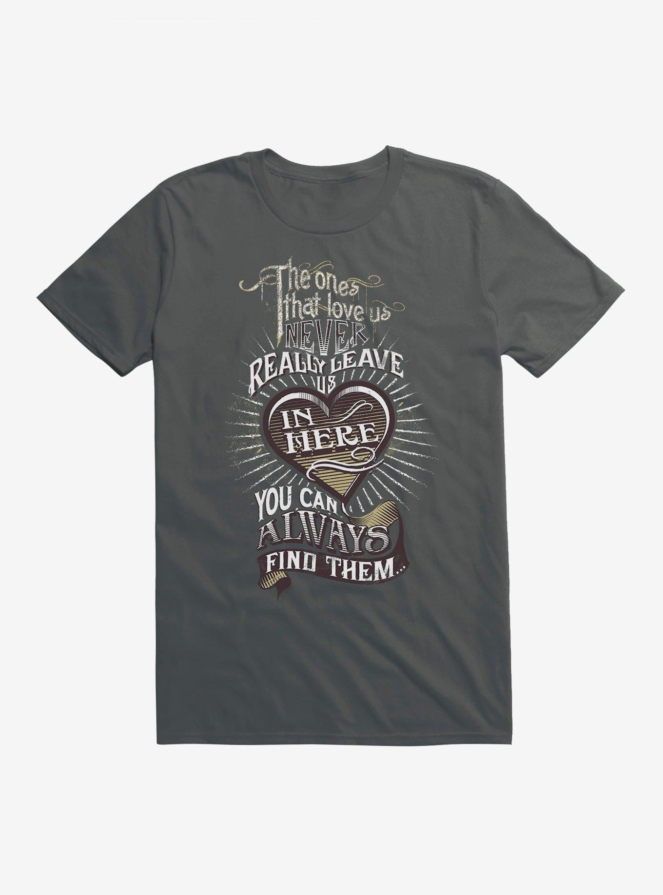 Ones That Love Us Quote Shirt T Shirt Everyday Wear