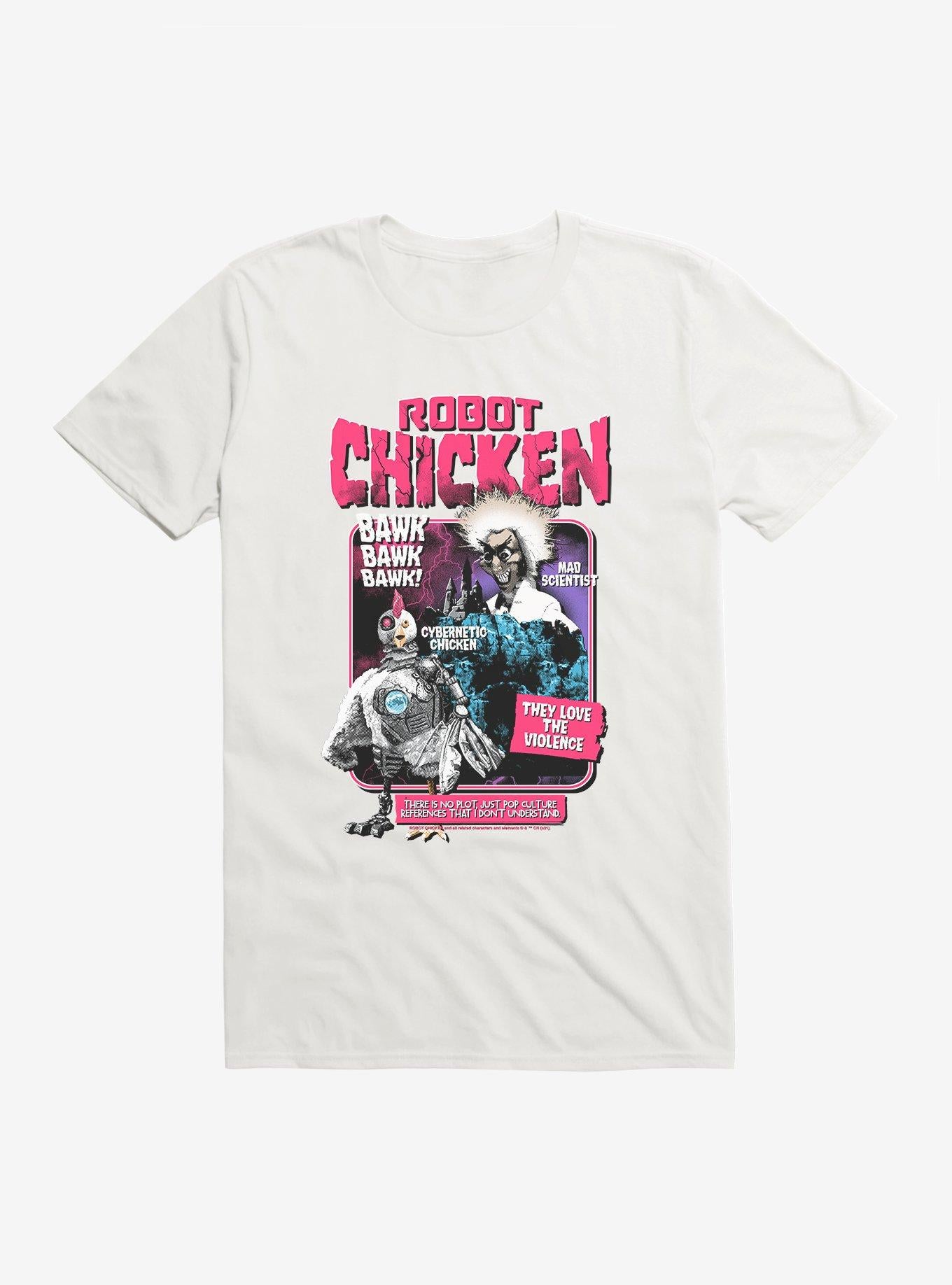 Robot Chicken They Love The Violence Shirt T Shirt Everyday Wear