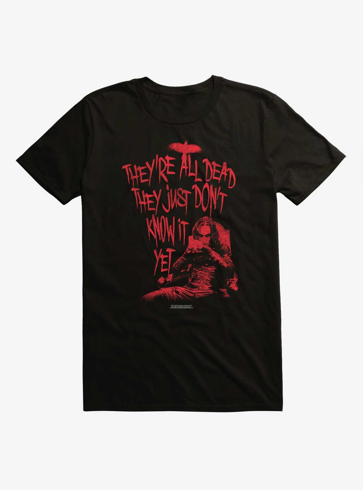 The Crow They're All Dead They Just Don't Know It Yet T-Shirt