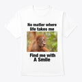 Find Me with a Smile Shirt