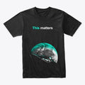 This matters earth | Premium Unisex T-Shirt