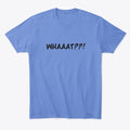 WHAAAT | Premium Unisex T-Shirt
