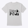 DankPods DankShirt | Premium Unisex T-Shirt