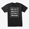 Make Music Everywhere - Black | Premium Unisex T-Shirt