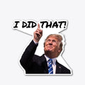 Trump did that sticker | Graphic T-Shirt for Unisex