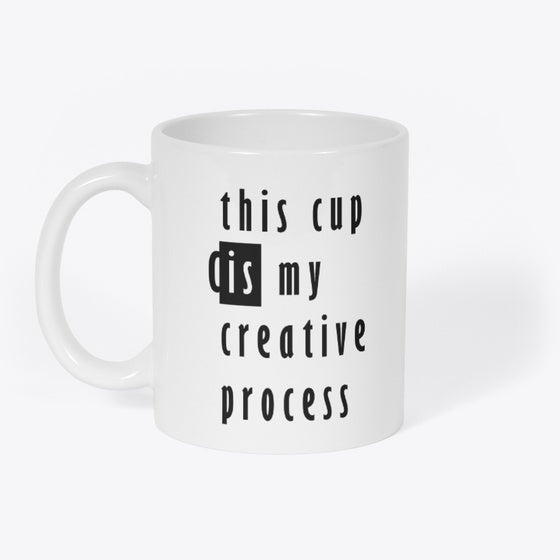 This Cup Is My Creative Process Shirt