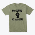 No Gurus No Masters | Premium Unisex T-Shirt