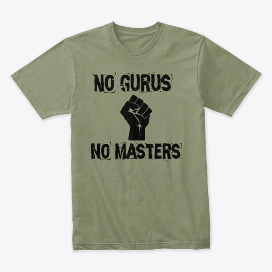 No Gurus No Masters | Premium Unisex T-Shirt
