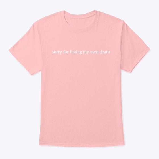 Sorry for faking my death unisex tee | Premium Unisex T-Shirt
