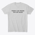 When I say Washi | Premium Unisex T-Shirt