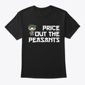 Price Out the Peasants T | Graphic T-Shirt for Unisex