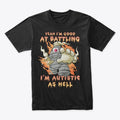 I m Autistic As Hell Apparel High Search Demand Top Rated Design