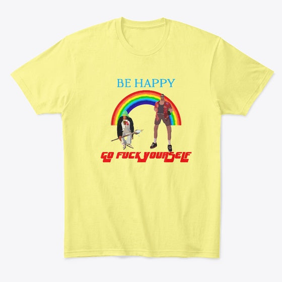 Be Happy Go F Yourself Tops and Merch Apparel High Search Demand High CTR Pick