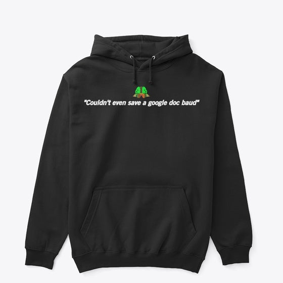 Couldn t even save a google doc baud Apparel High Search Demand Gaming Fan Favorite