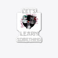 Family Plot Let's Learn Something Shirt