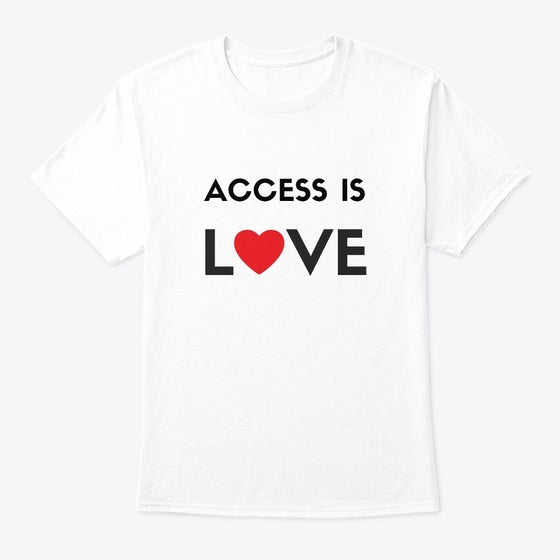 Access Is Love white | Premium Unisex T-Shirt