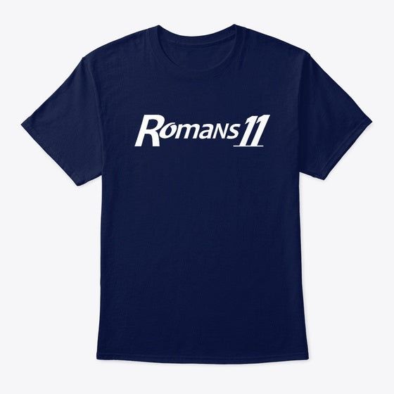 Romans 11 Apparel Premium Quality Top Rated Design