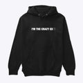 I'M THE CRAZY EX HOODIE | Graphic T-Shirt for Unisex