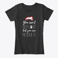 Can't buy LOVE but you can RESCUE IT | Premium Unisex T-Shirt, Trending Graphic Tee