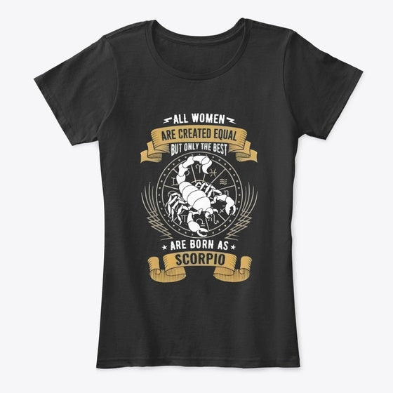 Women Created EQ best born Scorpio | Premium Unisex T-Shirt, Trending Graphic Tee