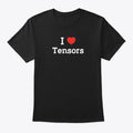I Love Tensors Apparel Trending 2025 Top Rated Design