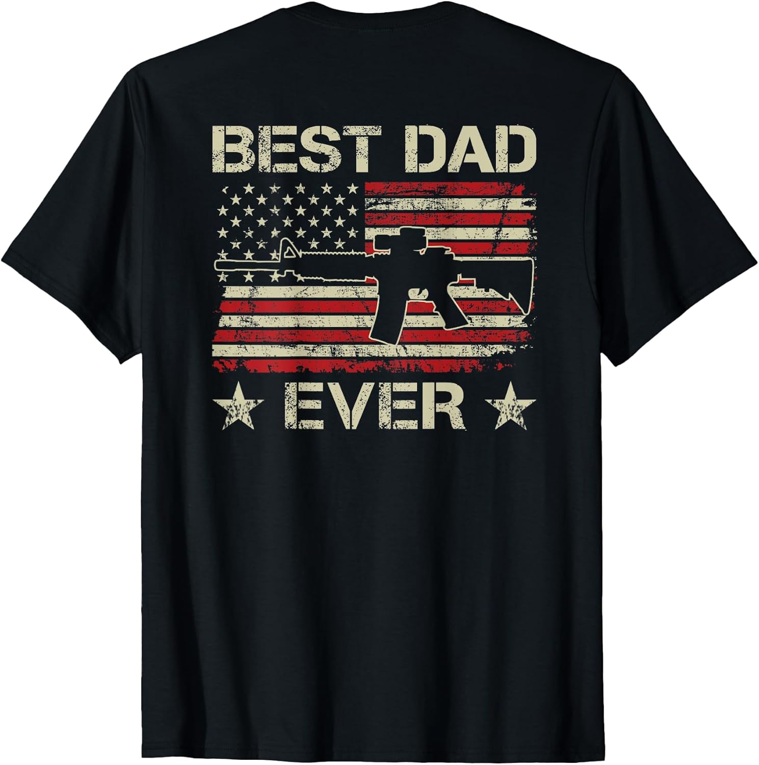 Best Dad Ever Pro Gun Usa Flag Funny Fathers Day On Back