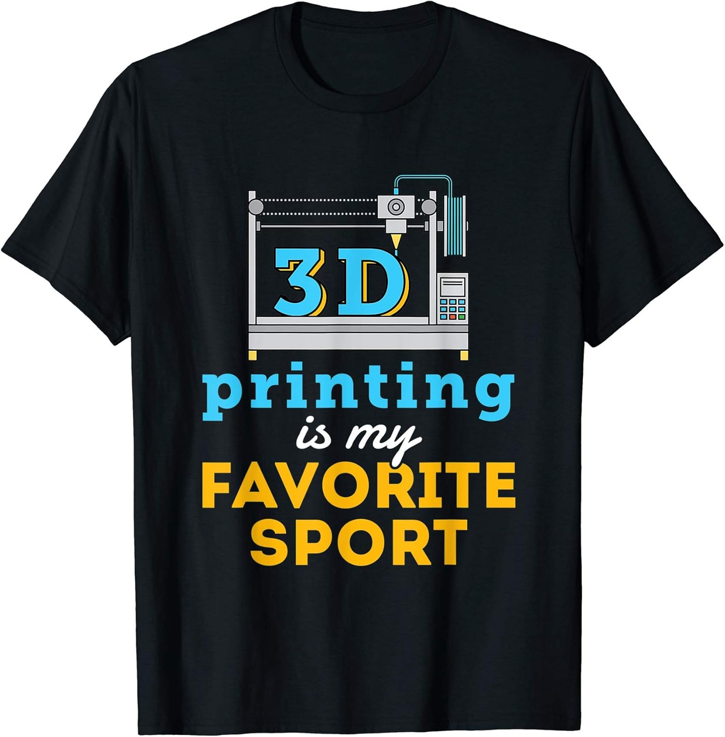 3D Printing Is My Favorite Sport Funny Printer Geek