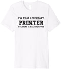 Funny Im That Legendary Printer Premium