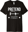 Pretend Print 3D Printer Printing Premium