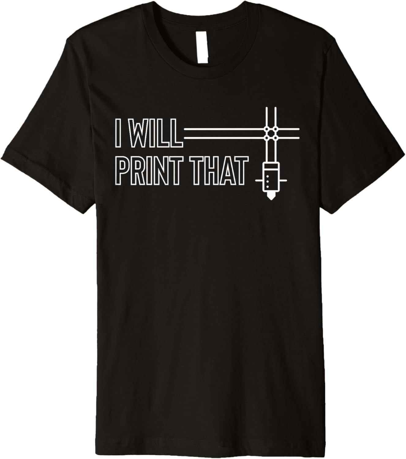 I Will Print That 3D Printing Printer Premium