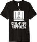 Ctrl P For Happiness 3D Printer Printing Premium