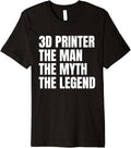 Mens 3D Printer Man Myth Legend Premium