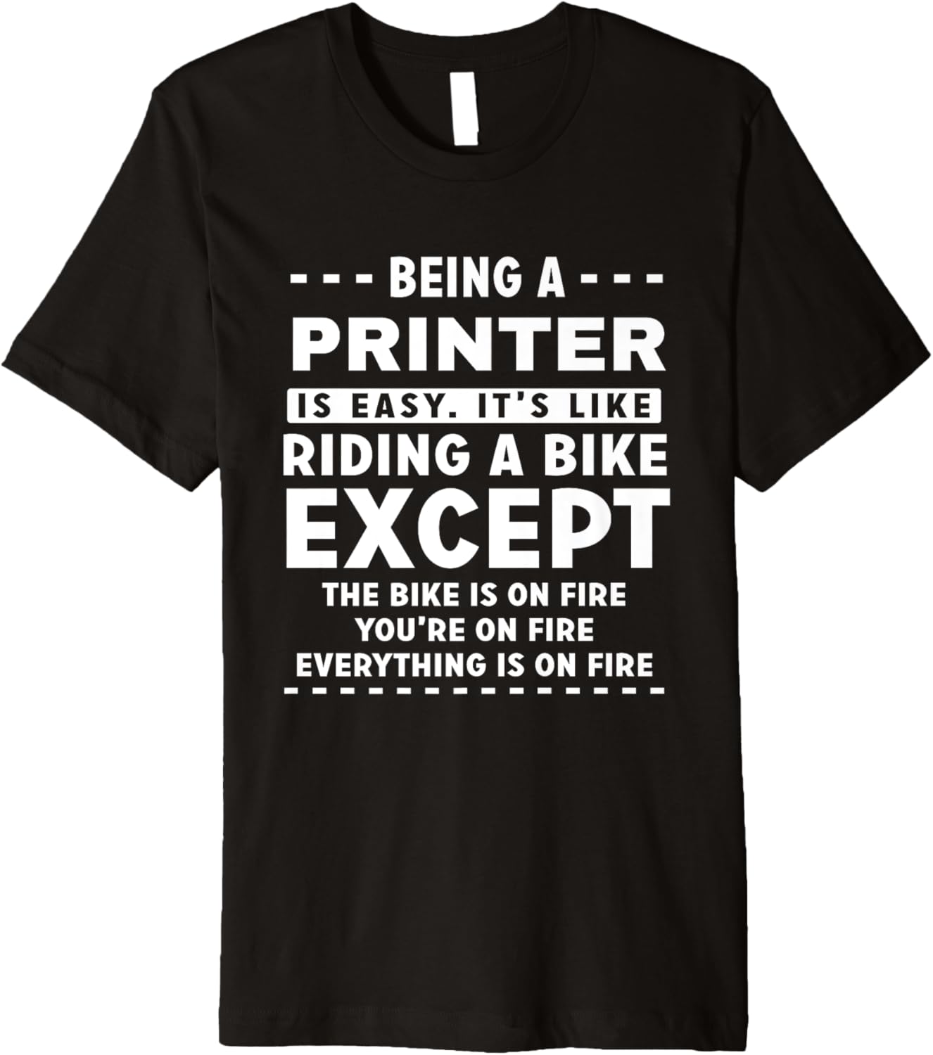 Printer Job Is Easy Like Riding Bike On Fire Funny Premium