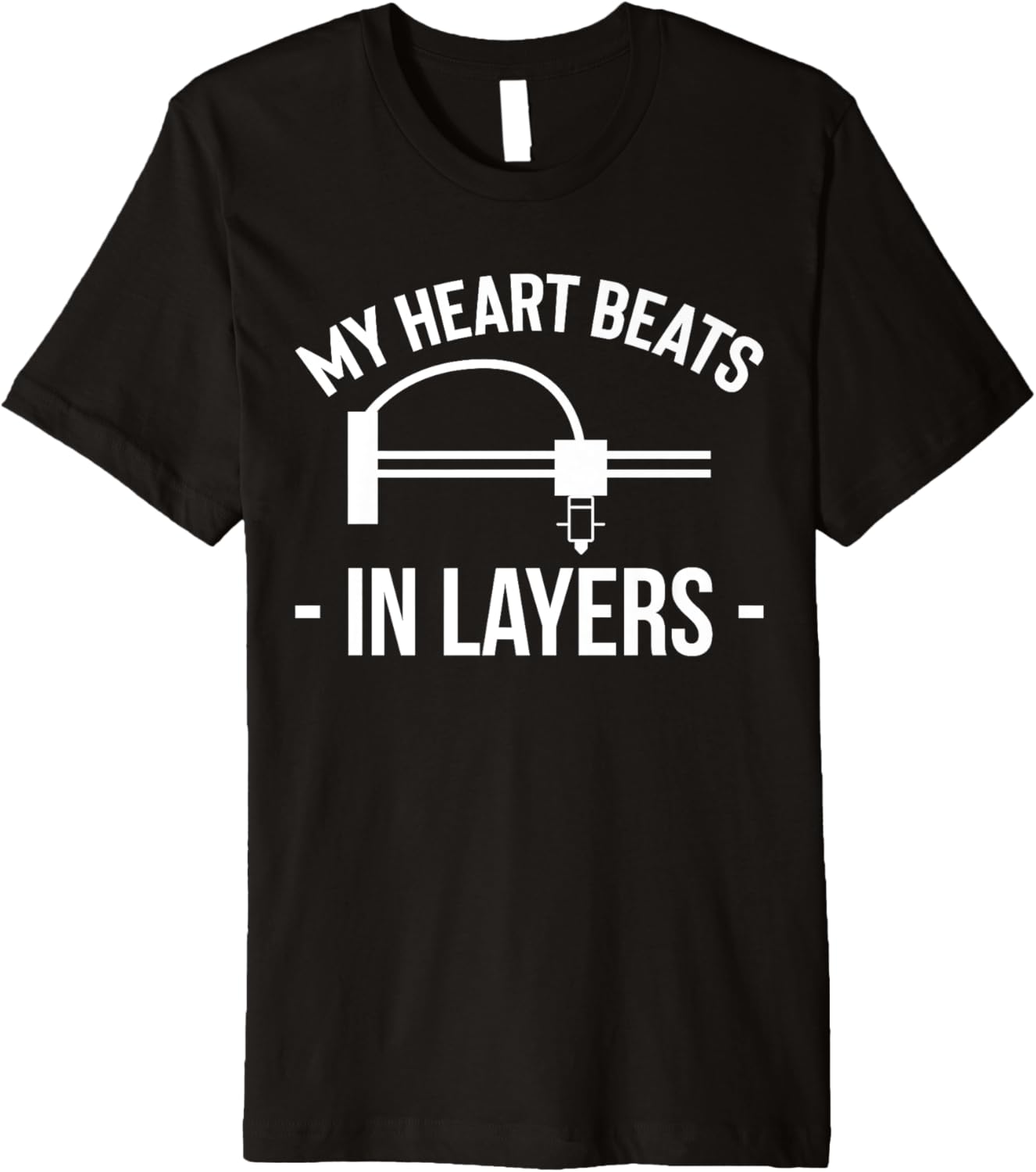 My Heart Beats In Layers 3D Printer Printing Premium