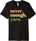 Funny Crocheting Mom Women Weaving Decor Never Enough Yarn Premium