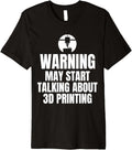 Warning May Start Talking About 3D Printing Printer Premium
