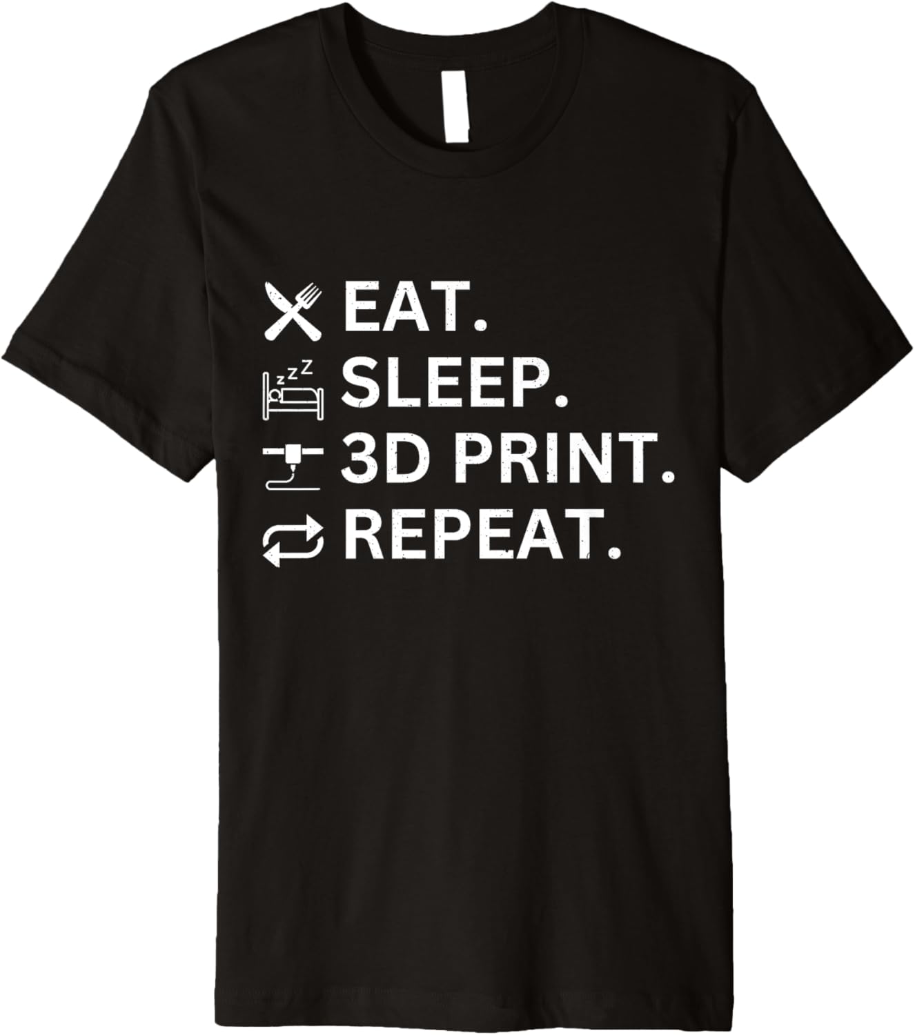 Fun T Shirt 3D Printing Eat Sleep 3D Print Repeat Premium