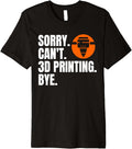 Sorry Cant 3D Printing Bye 3D Printing Printer Premium