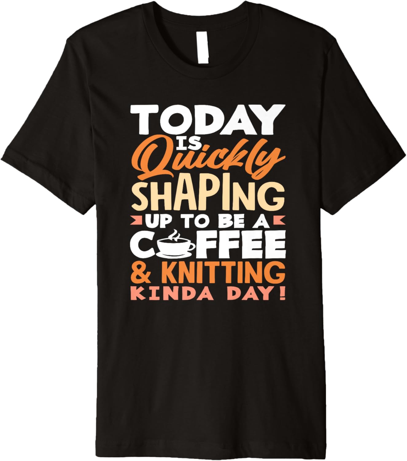 Knitting Coffee Kinda Day Hobby Yarn Needles Passion Knitter Premium