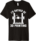 3D Printer Id Rather Be 3D Printing Premium