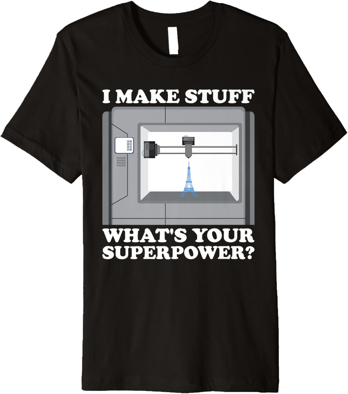 I Im Make Stuff Your Superpower 3D Printer Premium