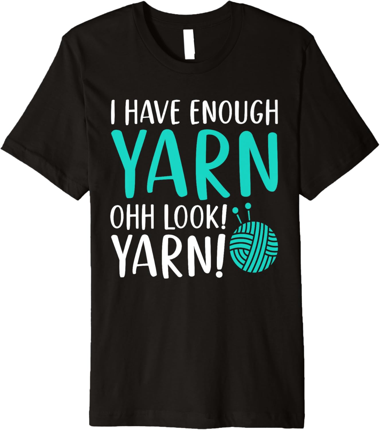 I Have Enough Yarn Ohh Look! Yarn! Quilting Sewing Room Premium