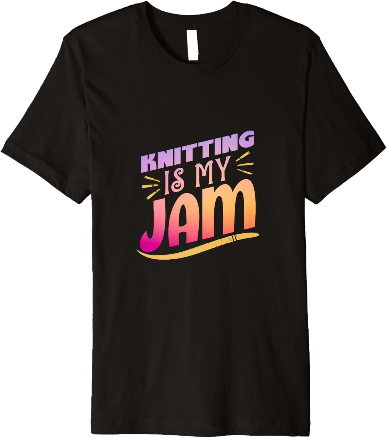 Knitting Is My Jam - Funny Yarn Lover Premium