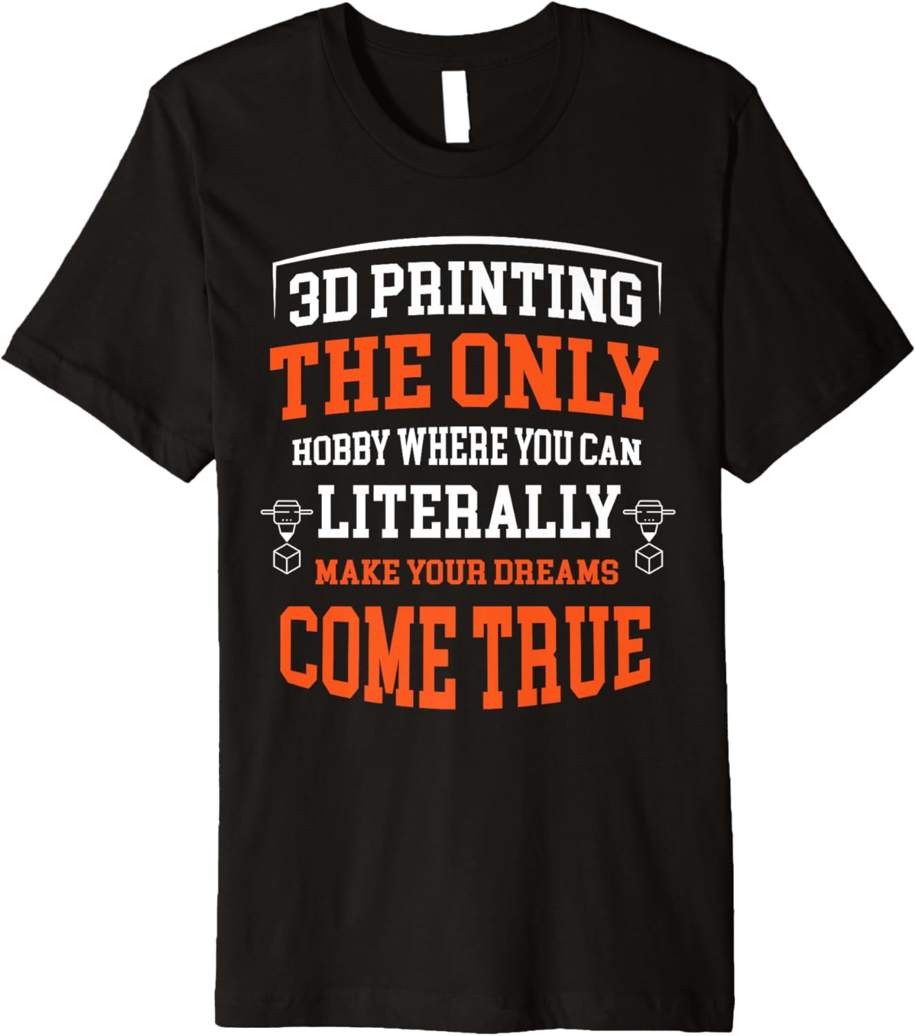 3D Printing Only Hobby Print Funny 3D Printer Costume Premium