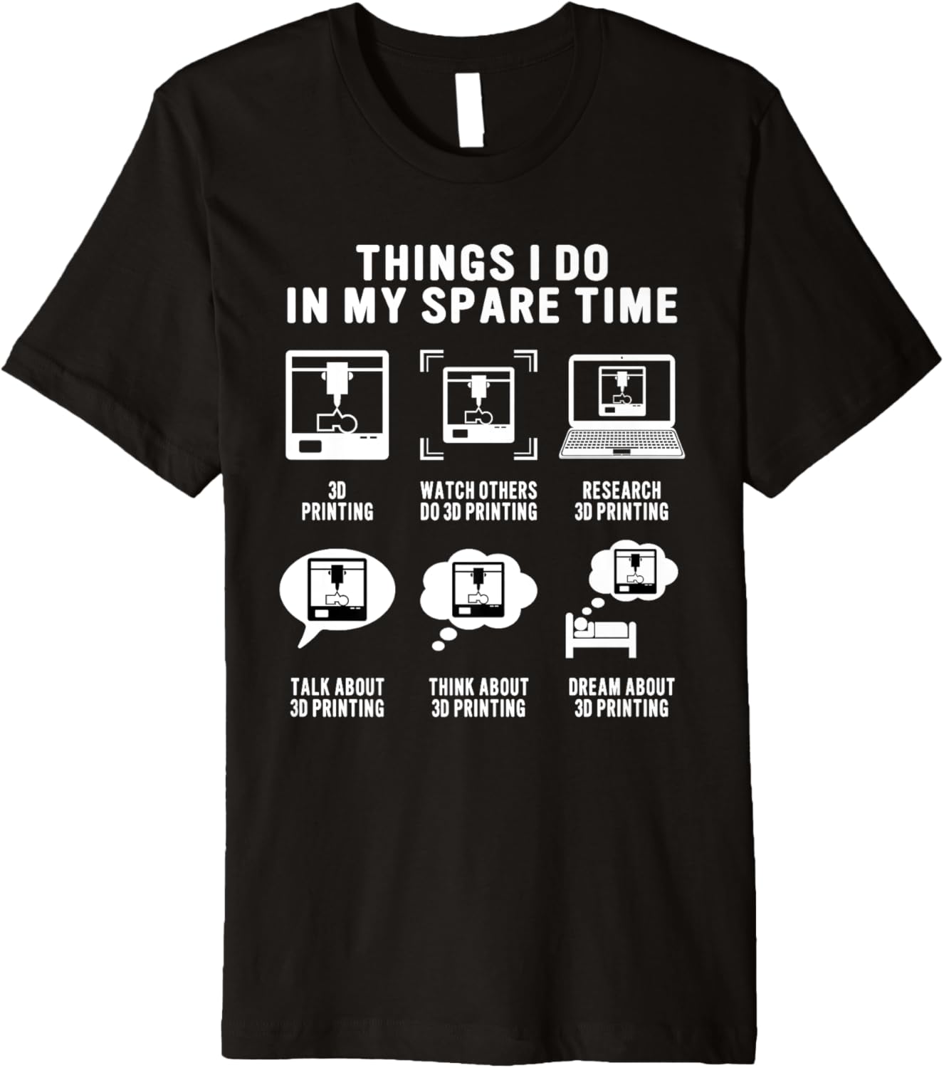 Things I Do In My Spare Time 3D Printer Printing Premium