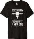 Dont Worry I Can Print A New One Printer 3D Printing Premium